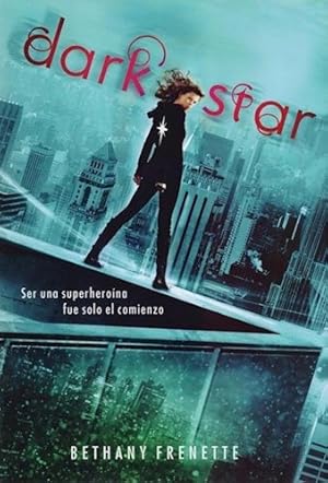 Seller image for Dark Star Ser Una Superheroina Fue Solo El Comienzo - Frene for sale by Juanpebooks