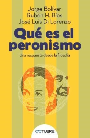 Seller image for Que Es El Peronismo Una Respuesta Desde La Filosofia (rusti for sale by Juanpebooks