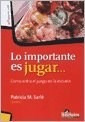 Seller image for Lo Importante Es Jugar Como Entra El Juego En La Escuela (c for sale by Juanpebooks