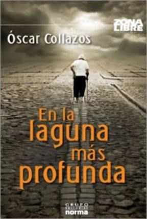 Image du vendeur pour En La Laguna Mas Profunda (zona Libre) - Collazos Oscar (pa mis en vente par Juanpebooks
