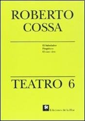 Seller image for Teatro 6 (cossa Roberto) - Cossa Roberto (papel) for sale by Juanpebooks