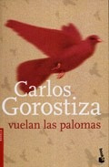 Imagen del vendedor de Vuelan Las Palomas [premio Planeta 1999] (novela) - Gorosti a la venta por Juanpebooks
