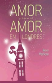 Image du vendeur pour Amor Y Hacer El Amor En Londres (rustica) - Varlow Roxy (pa mis en vente par Juanpebooks