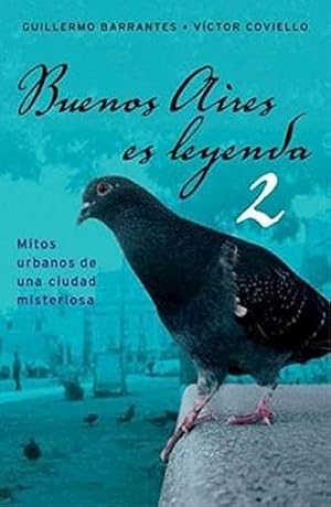 Imagen del vendedor de Buenos Aires Es Leyenda 2 Mitos Urbanos De Una Ciudad Miste a la venta por Juanpebooks