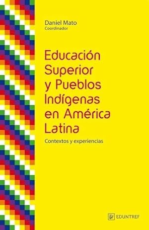 Imagen del vendedor de Educacion Superior Y Pueblos Indigenas En America Latina Co a la venta por Juanpebooks