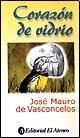 Seller image for Corazon De Vidrio - De Vasconcelos Jose Mauro (papel) for sale by Juanpebooks