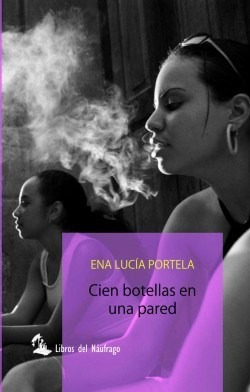Seller image for Cien Botellas En Una Pared - Portela Ena Lucia (papel) for sale by Juanpebooks