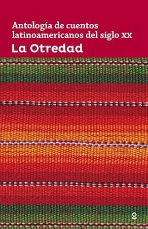 Seller image for Otredad [antologia De Cuentos Latinoamericanos Del Siglo Xx for sale by Juanpebooks