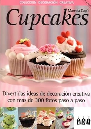 Seller image for Cupcakes Divertidas Ideas De Decoracion Creativa Con Mas De for sale by Juanpebooks