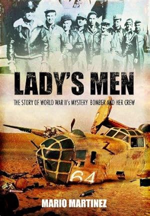 Bild des Verkufers fr Lady's Men: The Story of World War II's Mystery Bomber and Her Crew zum Verkauf von WeBuyBooks