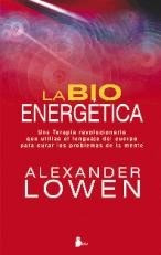 Seller image for Bioenergetica Una Terapia Revolucionaria Que Utiliza El Len for sale by Juanpebooks