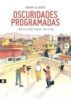 Seller image for Oscuridades Programadas Cronicas Desde Turquia Siria E Iraq for sale by Juanpebooks