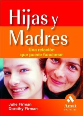 Bild des Verkufers fr Hijas Y Madres Una Relacion Que Puede Funcionar - Firman Ju zum Verkauf von Juanpebooks