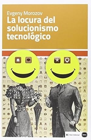 Bild des Verkufers fr Locura Del Solucionismo Tecnologico - Morozov Evgeny (papel) zum Verkauf von Juanpebooks