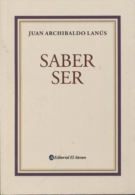 Bild des Verkufers fr Saber Ser - Lanus Juan Archibaldo (papel) zum Verkauf von Juanpebooks