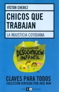 Seller image for Chicos Que Trabajan La Injusticia Cotidiana (coleccion Clav for sale by Juanpebooks