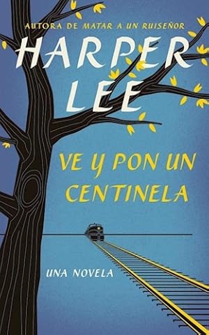 Seller image for Ve Y Pon Un Centinela Una Novela (rustico) - Lee Harper (pa for sale by Juanpebooks
