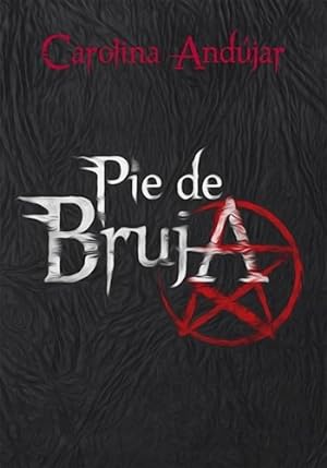 Seller image for Pie De Bruja (rustico) - Andujar Carolina (papel) for sale by Juanpebooks