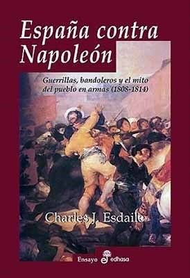Image du vendeur pour Espa a Contra Napoleon Guerrillas Bandoleros Y El Mito Del mis en vente par Juanpebooks