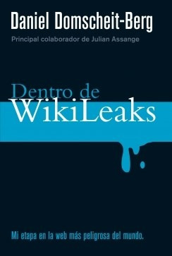Bild des Verkufers fr Dentro De Wikileaks Mi Etapa En La Web Mas Peligrosa Del Mu zum Verkauf von Juanpebooks