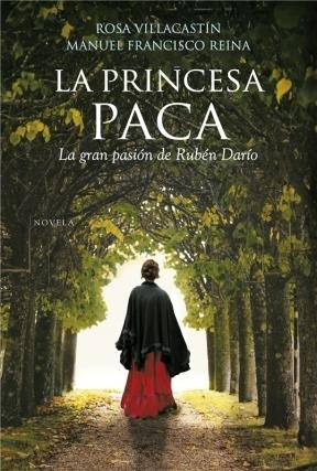 Immagine del venditore per Princesa Paca La Gran Pasion De Ruben Dario (rustica) - Vil venduto da Juanpebooks