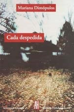 Immagine del venditore per Cada Despedida (coleccion La Lengua / Novela) (rustica) - D venduto da Juanpebooks
