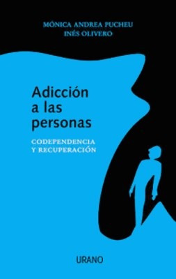 Seller image for Adiccion A Las Personas Coodependencia Y Recuperacion - Puc for sale by Juanpebooks
