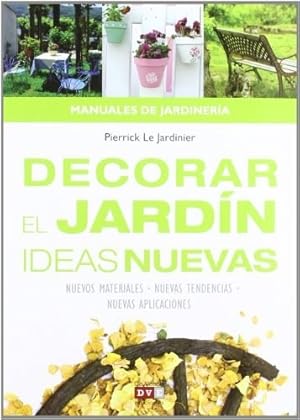 Image du vendeur pour Decorar El Jardin Ideas Nuevas - Le Jardinier Pierrick (pap mis en vente par Juanpebooks