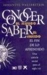 Seller image for Conocer El Mundo Saber El Mundo El Fin De Lo Aprendido - Wa for sale by Juanpebooks