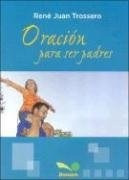 Imagen del vendedor de Oracion Para Ser Padres - Trossero Rene Juan (papel) a la venta por Juanpebooks