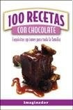 Seller image for 100 Recetas Con Chocolate Exquisitas Opciones Para Toda La for sale by Juanpebooks