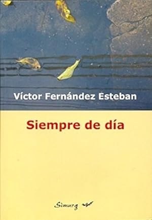 Imagen del vendedor de Siempre De Dia - Fernandez Esteban Victor (papel) a la venta por Juanpebooks