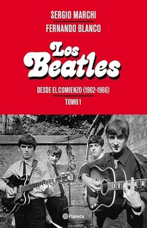 Imagen del vendedor de Beatles Desde El Comienzo [tomo 1] (1962 - 1966) - Marchi S a la venta por Juanpebooks