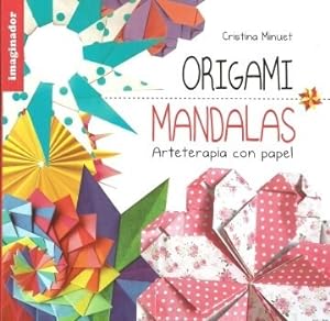 Imagen del vendedor de Origami Mandalas Arteterapia Con Papel - Minuet Cristina (p a la venta por Juanpebooks