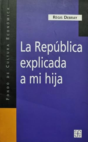 Seller image for La Repblica Explicada A Mi Hija. Rgis Debray for sale by Juanpebooks