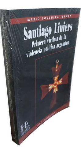Image du vendeur pour Santiago Liniers 1 Victima De La Violencia Politica Arg. mis en vente par Juanpebooks