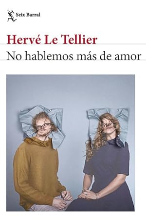 Seller image for No Hablemos Ms De Amor, De Herv Le Tellier. Editorial Grupo Planeta, Tapa Blanda, Edicin 2023 En Espaol for sale by Juanpebooks