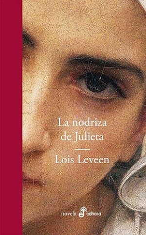Imagen del vendedor de La Nodriza De Julieta - Lois Leveen - Edhasa a la venta por Juanpebooks