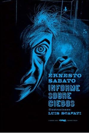 Imagen del vendedor de Informe Sobre Ciegos - Ernesto Sabato / Luis Scafati a la venta por Juanpebooks