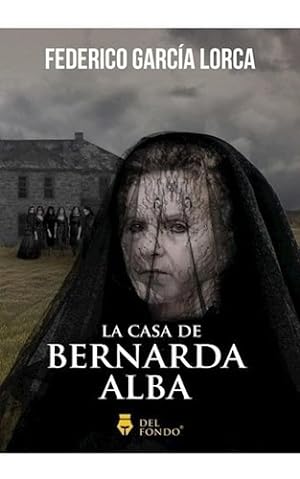 Seller image for La Casa De Bernarda Alba, De Garc a Lorca, Federico., Vol. nico. Editorial Del Fondo, Tapa Blanda, Edici n 2020 En Espa ol, 2019 for sale by Juanpebooks