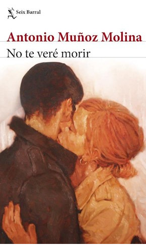 Seller image for Libro No Te Ver Morir - Antonio Muoz Molina - Seix Barral for sale by Juanpebooks