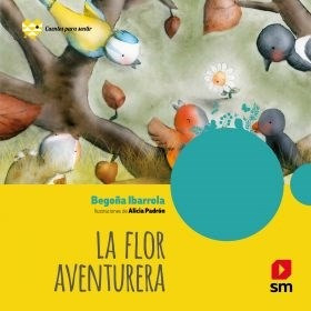 Seller image for La Flor Aventurera, De Ibarrola Begoa. Editorial Sm Ediciones, Tapa Blanda En Espaol, 2018 for sale by Juanpebooks