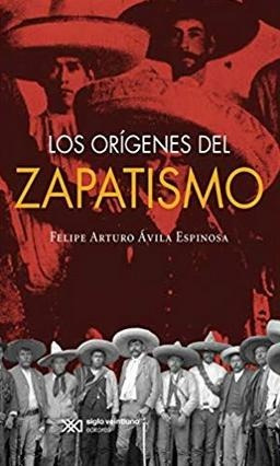 Seller image for Origenes Del Zapatismo, Los - Felipe Arturo Avila Espinosa for sale by Juanpebooks