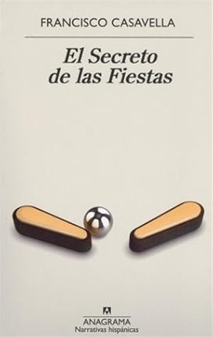 Seller image for Secreto De Las Fiestas, El, De Casavella, Francisco. Editorial Anagrama, Tapa Blanda En Espaol for sale by Juanpebooks
