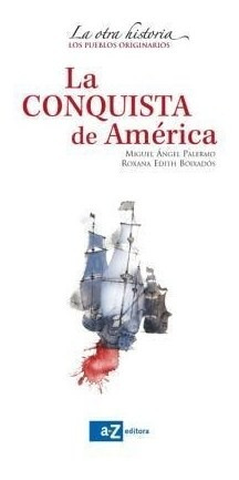 Seller image for La Conquista De America, De Palermo, Miguel Angel. Editorial A-z, Tapa Blanda En Espa ol, 2010 for sale by Juanpebooks