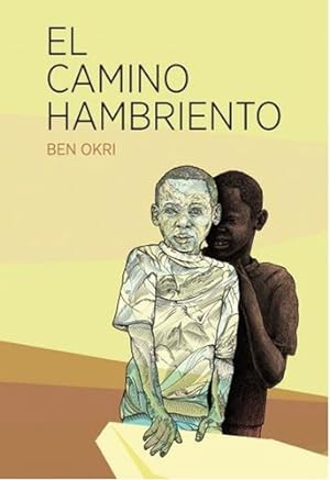 Imagen del vendedor de El Camino Hambriento, De Ben Okri. Elefanta Editorial En Espaol a la venta por Juanpebooks