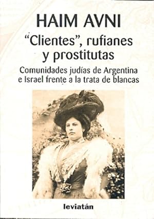 Bild des Verkufers fr Clientes, Rufianes Y Prostitutas, De Haim Avni. Editorial Leviatan, Tapa Blanda En Espaol, 0 zum Verkauf von Juanpebooks