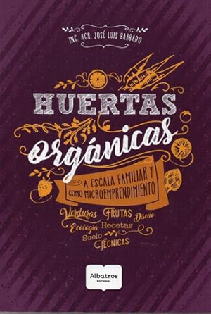 Image du vendeur pour Libro Huertas Organicas A Escala Familiar Y Como Microempren mis en vente par Juanpebooks