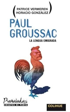 Seller image for Paul Groussac. Vermeren - Gonzalez. Colihue for sale by Juanpebooks