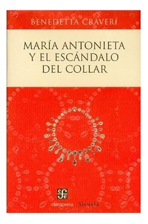 Image du vendeur pour Maria Antonieta Y El Escandalo Del Collar - Benedetta Craver mis en vente par Juanpebooks